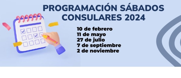 Programación de los Sábados Consulares para el 2024. No olvide agendar su cita para ser atendido durante estas jornadas
