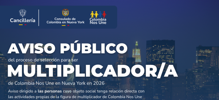 Convocatoria pública para la selección del multiplicador de Colombia Nos Une en Nueva York
