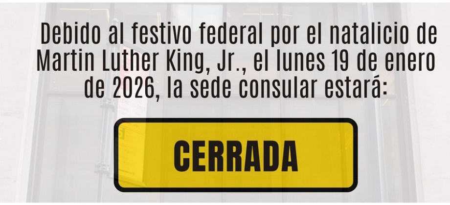 El lunes 19 de enero de 2026, el Consulado de Colombia en Nueva York estará cerrado por motivo del festivo federal de Martin Luther King, Jr.