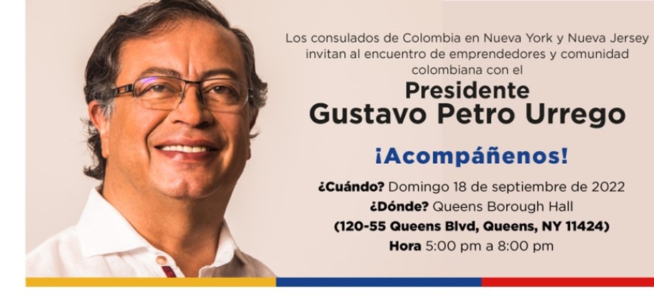 Acompáñanos al encuentro del Presidente Gustavo Petro con emprendedores y comunidad colombiana en Estados Unidos