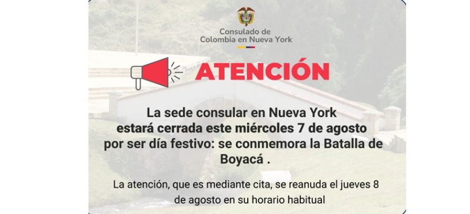 Sede consular en Nueva York estará cerrada este miércoles 7 de agosto por ser día festivo: se conmemora la Batalla de Boyacá 