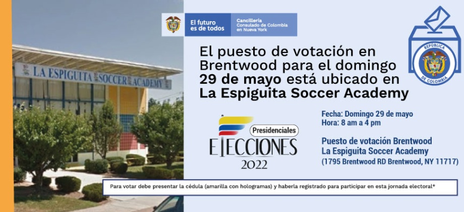 En Brentwood, el puesto de votación para el domingo 29 de mayo es en La Espiguita Soccer Academy (1795 Brentwood RD Brentwood, NY 11717) 