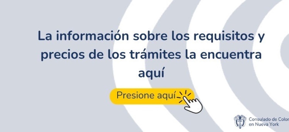 Aquí encuentra la información sobre los requisitos y precios de los trámites en el Consulado de Colombia en Nueva York