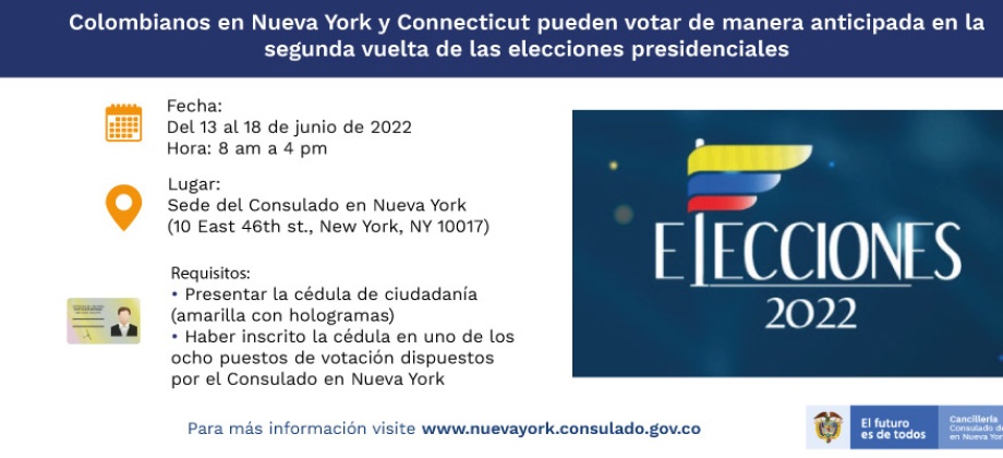 Para la segunda vuelta presidencial, olombianos en Nueva York y Connecticut pueden votar anticipadamente en la sede del Consulado del 13 al 18 de junio 