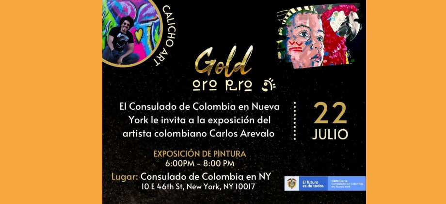 El Consulado de Colombia en Nueva York invita a la exposición de pintura Gold-Oro Puro, del artista colombiano Carlos Arévalo