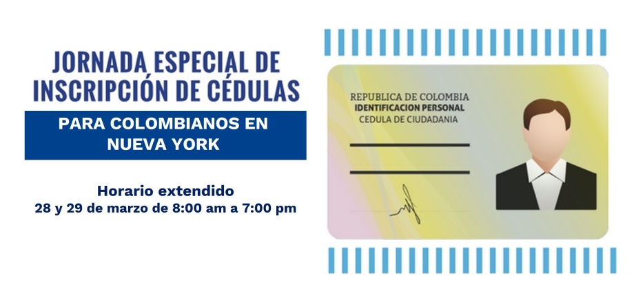 El Consulado en Nueva York tendrá jornada de horario extendido para inscripción de cédulas los días 28 y 29 de marzo de 2002 de 8:00 am a 7:00 pm