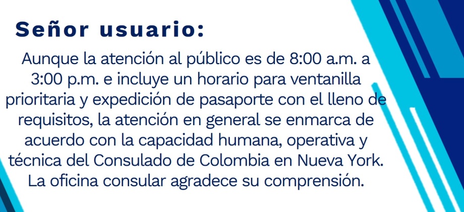 Tenga en cuenta para la atención al público en la sede del Consulado de Colombia en Nueva York
