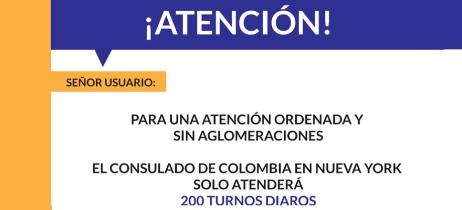 Para una atención ordenada y sin aglomeraciones el Consulado de Colombia en Nueva York solo atenderá 200 turnos 
