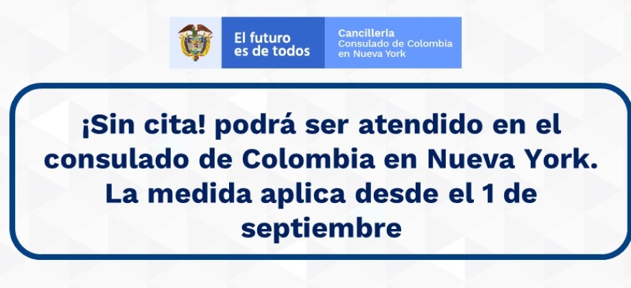 ¡Sin cita! podrá ser atendido en el consulado de Colombia en Nueva York