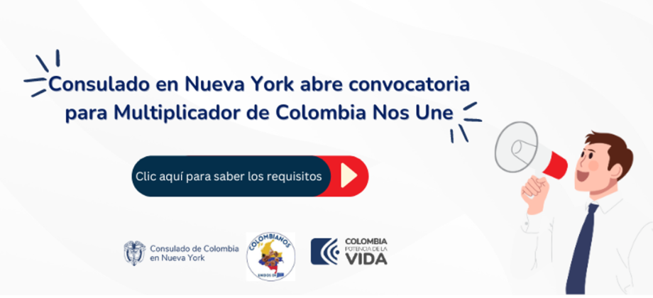 Convocatoria para Multiplicador de Colombia Nos Une en el Consulado en Nueva York