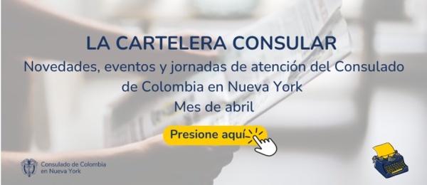 Novedades, eventos y jornada de atención del Consulado de Colombia en Nueva York