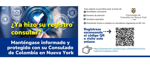 ¿Ya hizo su registro consular? Manténgase informado y protegido con su Consulado