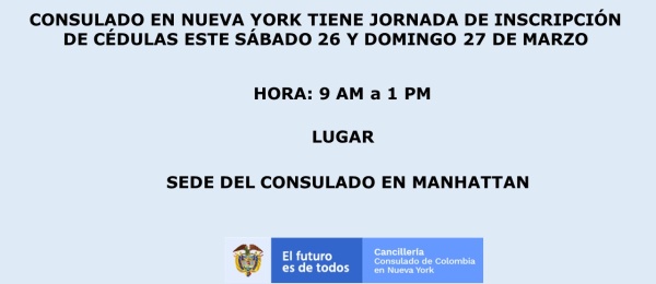 Consulado de Colombia en Nueva York tiene Jornada de inscripción de cedulas este sábado 26 y domingo 27 de marzo de 2022
