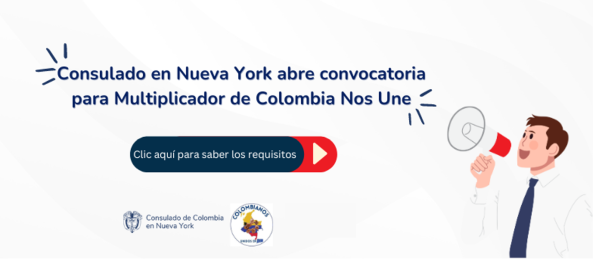 ¿Te gustaría ser multiplicador de Colombia Nos Une en el Consulado en Nueva York? Dale clic aquí para conocer los requisitos